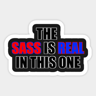 Version 2: The Sass is Real Sticker